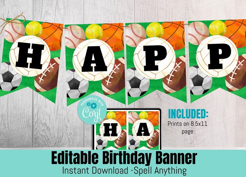 May include: Editable birthday banner with a green background and colorful sports balls. The banner spells out "HAPPY" in black letters on white circles. The banner is designed to be printed on 8.5x11 inch paper.