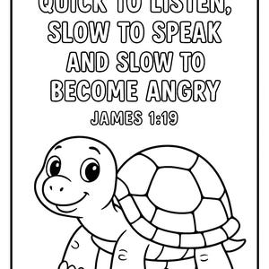 Puede incluir: Ilustración en blanco y negro de una tortuga sonriente con el texto: "TODOS DEBEN SER PRONTOS PARA ESCUCHAR, LENTOS PARA HABLAR Y LENTOS PARA ENOJARSE JAMES 1:19". La imagen es una página para colorear.