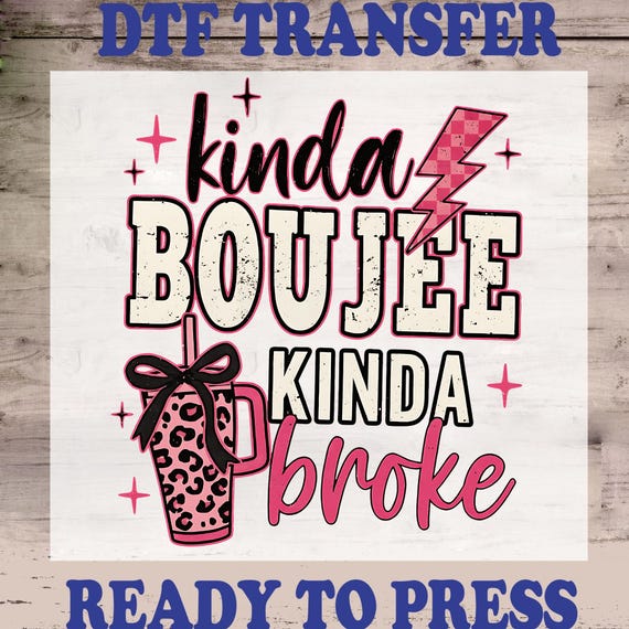Leopard Kinda Boujee Kinda Broke DTF Transfer: Retro Coquette Choco Sarcastic Ready To Press