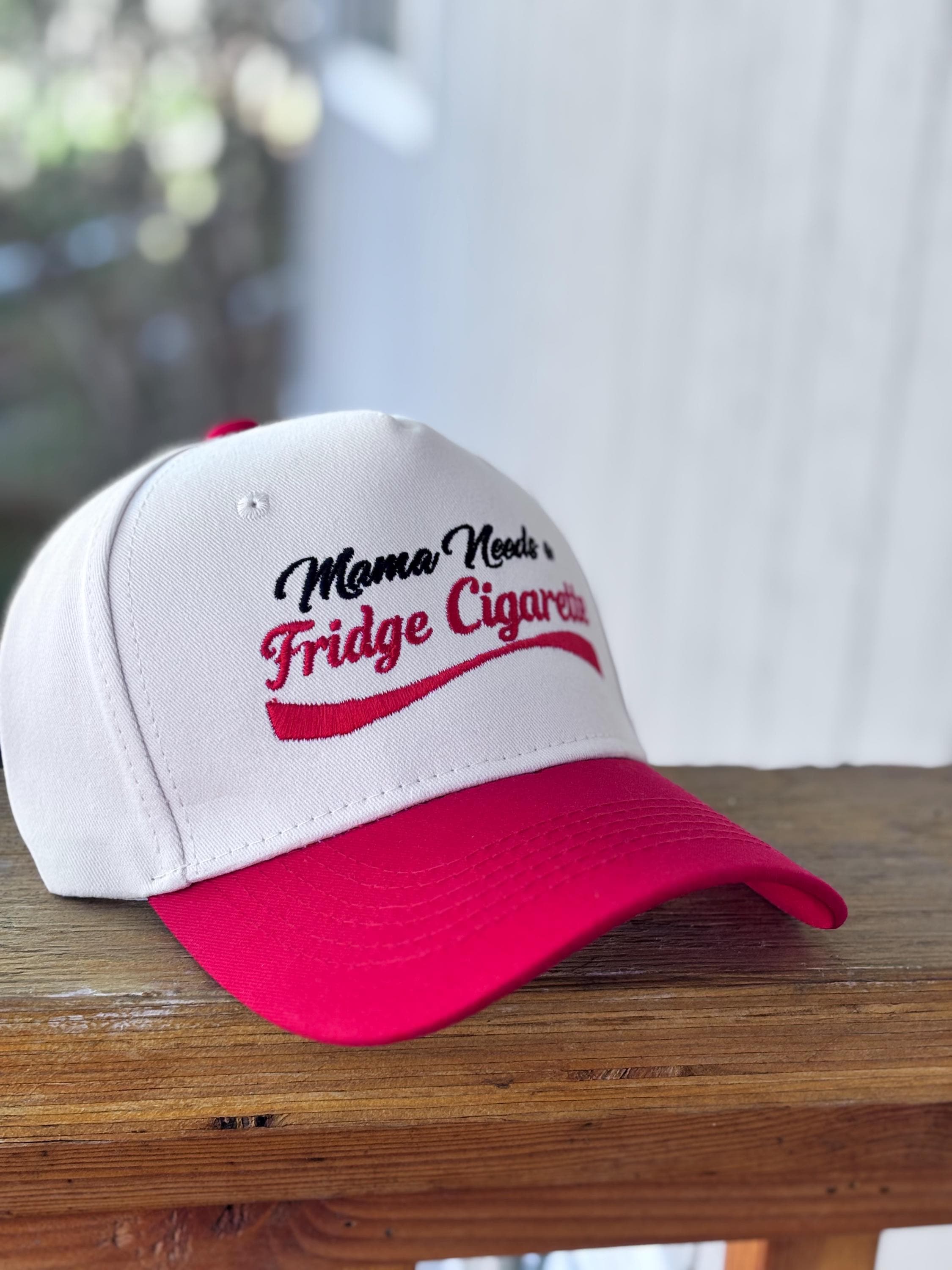 fridge cigarette hat Mama Needs a Fridge Cigarette Hat