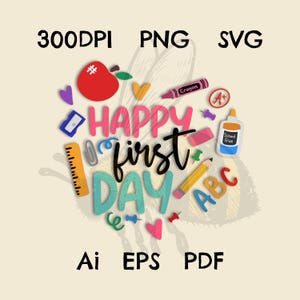 Happy First Day Of School Png, First Day Of School Svg, 1st day Of School Png, Back To School Png, First Day of School Gift for Teacher