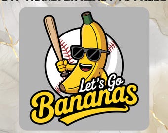 Lets Go Bananas DTF Transfer, Banana Baseball Mom Ready to Press,Sport Teams Funny Mascot, Funny Bananas Playing Baseball, Gameday Iron on