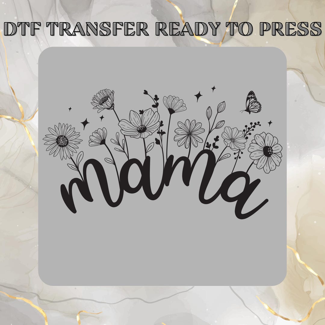 Wildflower Mama DTF Transfer, Mama Ready to Press Heat Transfer ...