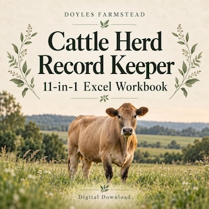 May include: A digital Cattle Herd Record Keeper 11-in-1 Excel Workbook by Doyles Farmstead. The text is centered above a brown cow standing in a green pasture. The design features dark green text and botanical leaf illustrations on a cream background.