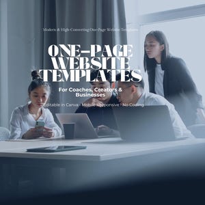 May include: A group of people working on laptops at a table. The image features the text "ONE-PAGE WEBSITE TEMPLATES" and "For Coaches, Creators & Businesses". The phrase "Editable in Canva, Mobile Responsive, No Coding" is also visible.