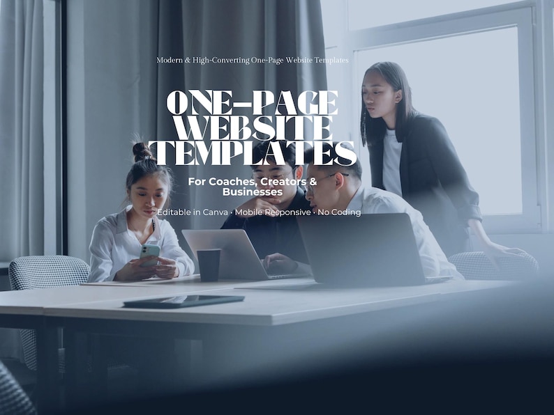 May include: A group of people working on laptops at a table. The image features the text "ONE-PAGE WEBSITE TEMPLATES" and "For Coaches, Creators & Businesses". The phrase "Editable in Canva, Mobile Responsive, No Coding" is also visible.