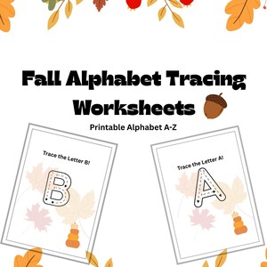 May include: A fall-themed educational worksheet with the text "Fall Alphabet Tracing Worksheets". The image features two worksheets with the letters "A" and "B" for tracing, surrounded by autumn leaves and berries.