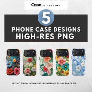 Op de afbeelding: Vijf telefoonhoesjes met bloempatronen worden getoond. De hoesjes hebben kleurrijke bloemen en bladeren. Tekst op de afbeelding luidt "PHONE CASE DESIGNS HIGH-RES PNG" en "INSTANT DIGITAL DOWNLOAD I PRINT-READY DESIGN FOR CASES."