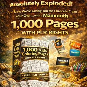 May include: A promotional image for a product featuring 1,000 kids' coloring pages with PLR rights. The image includes the text "Absolutely Exploded!" and "1,000 Pages." Logos for Etsy, Fiverr, and Amazon are also visible. The product is labeled as the 2026 edition.