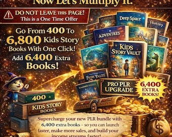 6.4K + Kids Story Vault - Pro Upgrade | Volle PLR Rechte | Einmaliges Angebot