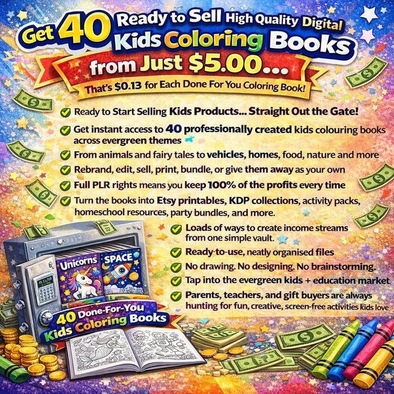 May include: Colorful graphic promoting 40 digital kids coloring books. The image features text, illustrations of money, crayons, and open coloring books. The text highlights the benefits of the coloring books, including instant access and full PLR rights.