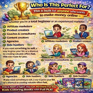 May include: Colorful digital illustration with text: "Who Is This Perfect For?" and "This is built for anyone who wants to make money online." Depicts various professionals, money, and coloring books. Includes the text: "You Get 40 Done For You Kids Coloring Books with Full PLR!"