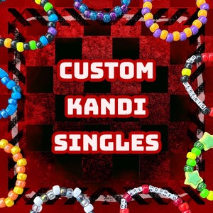 May include: An image showcasing colorful Kandi singles bracelets. The bracelets are made of various beads in shades of blue, green, yellow, orange, purple, and red. The text "CUSTOM KANDI SINGLES" is displayed in a bold, white font with a red outline.
