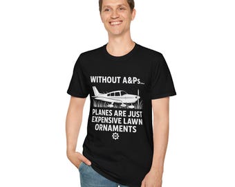 May include: Black t-shirt with white text and a graphic of a small airplane. The text reads "WITHOUT A&Ps... PLANES ARE JUST EXPENSIVE LAWN ORNAMENTS". A gear icon is at the bottom.