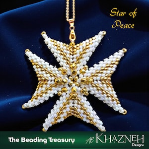 May include: A beaded star pendant with white and gold beads, suspended from a gold chain. The star design is in the shape of a cross. The text "Star of Peace" is in the upper right corner. The text "The Beading Treasury" and "Al Khazneh Designs" are at the bottom.