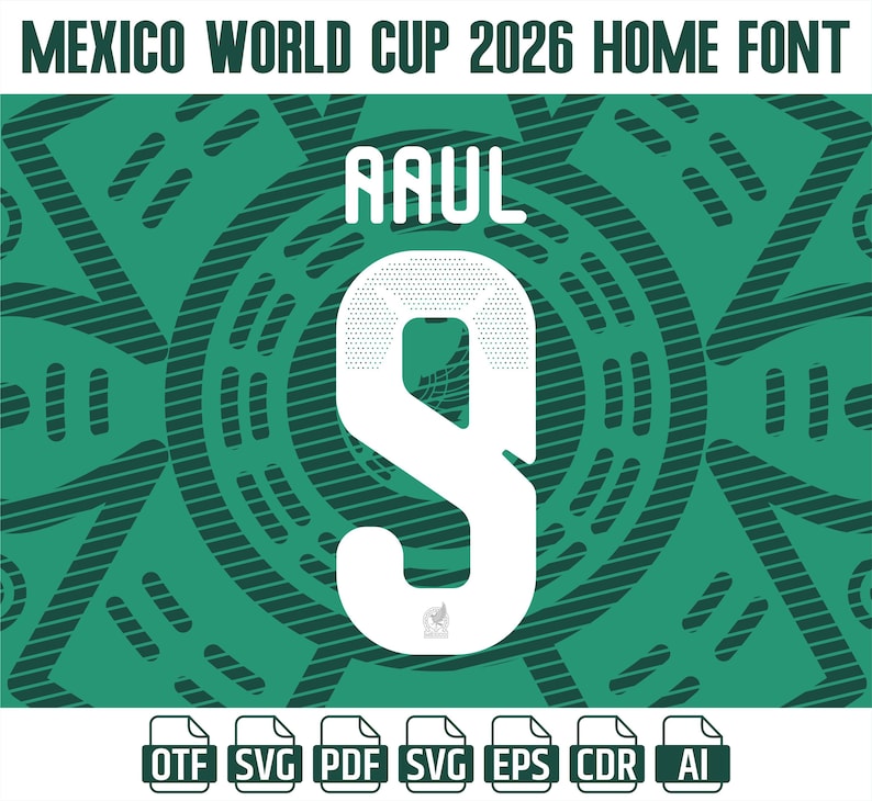 May include: A digital graphic featuring the text "MEXICO WORLD CUP 2026 HOME FONT" in white. Below, the name "RAUL" and the number "9" are displayed prominently. The background is a dark green with a repeating pattern. File type icons are at the bottom.