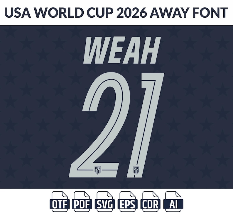 May include: A navy blue background with white text that reads "USA WORLD CUP 2026 AWAY FONT". Below, the name "WEAH" and the number "21" are displayed in a large, stylized font. The image also includes file type icons for OTF, PDF, SVG, EPS, CDR, and AI.