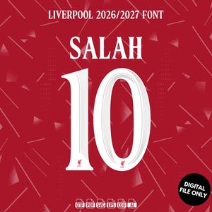 May include: A digital font file titled LIVERPOOL 2026/2027 FONT featuring the name SALAH and the number 10 in white serif lettering on a red background with white geometric patterns. A black circle contains the text DIGITAL FILE ONLY.