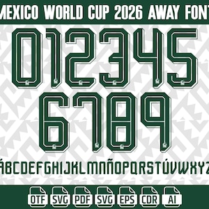 May include: A digital design featuring the numbers 0 through 9, and the alphabet, in a dark green font with white outlines. The text "MEXICO WORLD CUP 2026 AWAY FONT" is at the top. Below are file type icons: OTF, SVG, PDF, SVG, EPS, CDR, and AI.