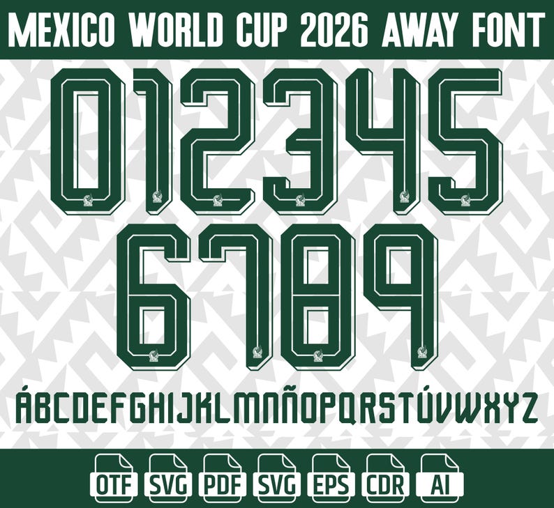 May include: A digital design featuring the numbers 0 through 9, and the alphabet, in a dark green font with white outlines. The text "MEXICO WORLD CUP 2026 AWAY FONT" is at the top. Below are file type icons: OTF, SVG, PDF, SVG, EPS, CDR, and AI.