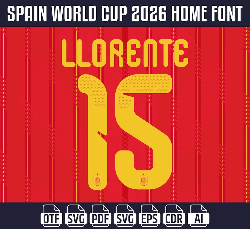 Op de afbeelding: Een rood ontwerp voor het thuisshirt font van Spanje voor het WK 2026. De naam "LLORENTE" staat in geel, boven het nummer "15". Inclusief bestandstype-pictogrammen: OTF, SVG, PDF, SVG, EPS, CDR en AI.