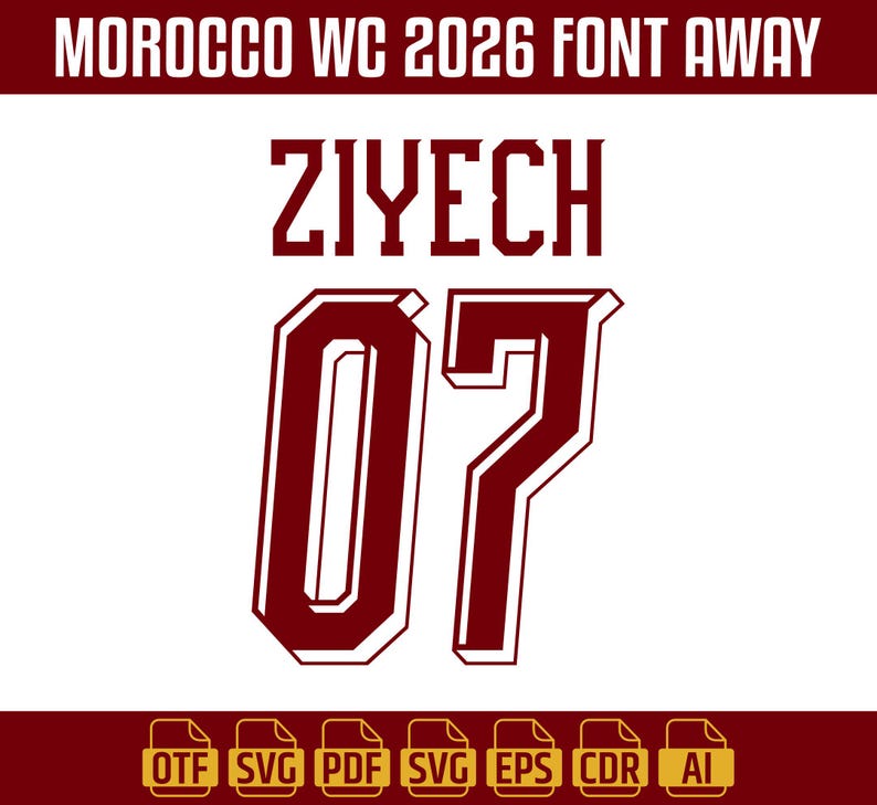Puede incluir: Un gr&aacute;fico digital con el texto MOROCCO WC 2026 FONT AWAY en la parte superior, el nombre ZIYECH en una fuente de bloque rojo oscuro y el n&uacute;mero 07 en un estilo grande con contorno rojo oscuro. Abajo, siete iconos de formato de archivo: OTF, SVG, PDF, SVG, EPS, CDR y AI.