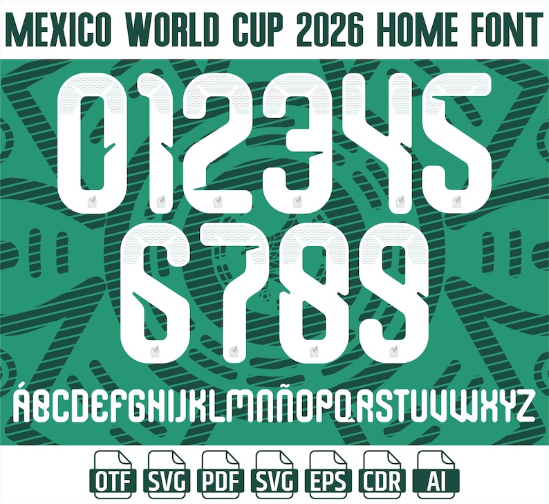 May include: White numbers and letters from 0-9 and A-Z, plus &Ntilde;, in a sports font, with a textured pattern, set against a green background. The text "MEXICO WORLD CUP 2026 HOME FONT" is at the top. Includes file type icons.