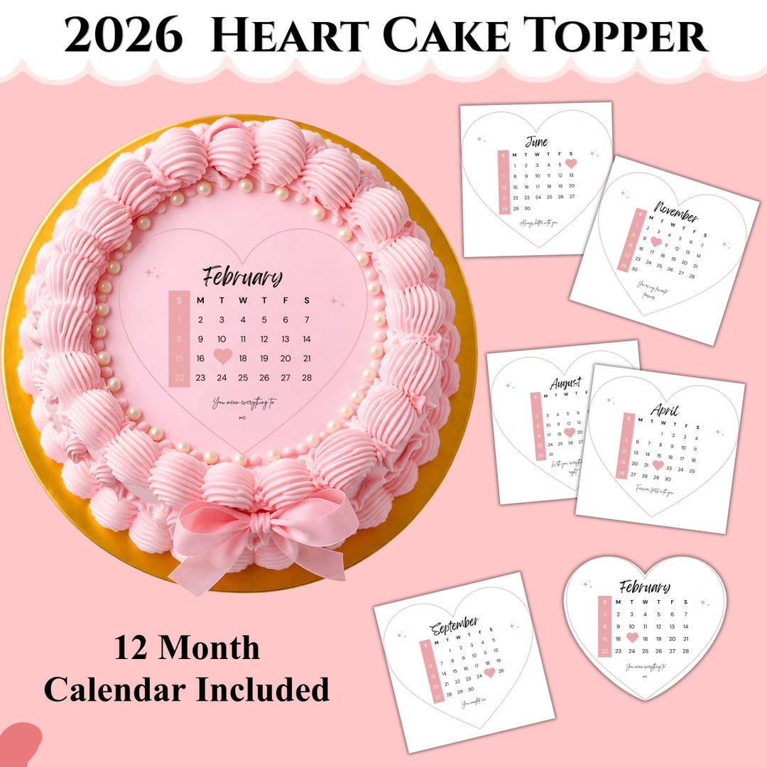 Generic Calendar Topper Editable 2026 Calendar Cake Topper Canva Template, Heart Cake Calendar ...