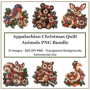 May include: A digital bundle of 27 Appalachian Christmas Quilt Animals PNG images featuring a bird, bear, deer, squirrel, owl, and goose. Each animal is decorated with patchwork quilt patterns, scarves, pine branches, and red berries.