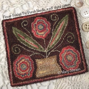 Punch Needle DIGITAL Pattern, Flower Basket Trio by Mary Johnson, Digital Download pdf Pattern