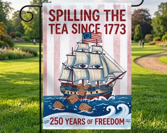 Bandeira "Spilling The Tea Since 1773", Decoração "América 250 Anos de Liberdade", Bandeira Patriótica para Jardim