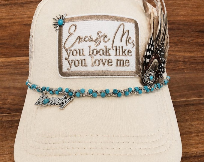 Excuse me you look like you love me trucker hat