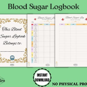 May include: A blood sugar logbook with three open pages. The cover features text that reads "Blood Sugar Logbook" and "This Blood Sugar Logbook Belongs to:". The interior pages have tables for tracking blood sugar levels. The logbook is a digital download.