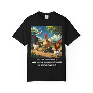 Funny Chicken T-Shirt: Egg-zecutive Decision - Farm Humor Tee