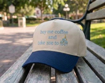 Buy Me Coffee and Take Me To Disney Embroidered Hat, Cute Vintage Coffee Lover Baseball Cap Gift