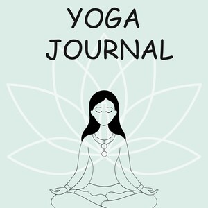 May include: A yoga journal cover with the words "YOGA JOURNAL" in black. The image features a meditating figure in a lotus position, with a lotus flower outline in the background. The color scheme is a soft, muted teal.