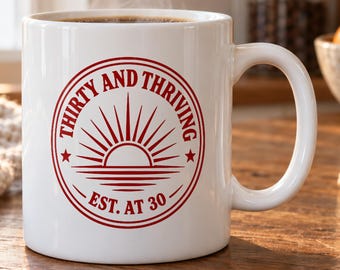 30th Birthday Mug - Thirty and Thriving Vintage Badge