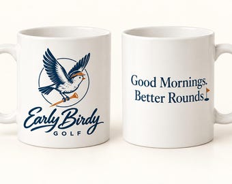 Golf Coffee Mug, Early Birdy Golf, Good Mornings Better Rounds, 11oz
