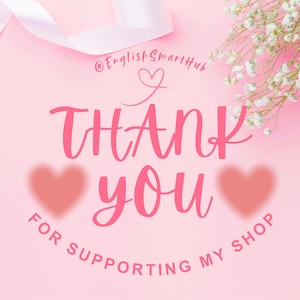 May include: A pink background with the words "THANK YOU" in a cursive font, accompanied by two blurred pink hearts. The phrase "FOR SUPPORTING MY SHOP" is written in a curved font. White flowers and a white ribbon are in the background.