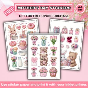 May include: Mother's Day stickers with various designs, including bunnies, cakes, flowers, and teddy bears. The stickers are in pink and white, with the text "Mother's Day Stickers" and "Get for free upon purchase". The stickers are A4 size.