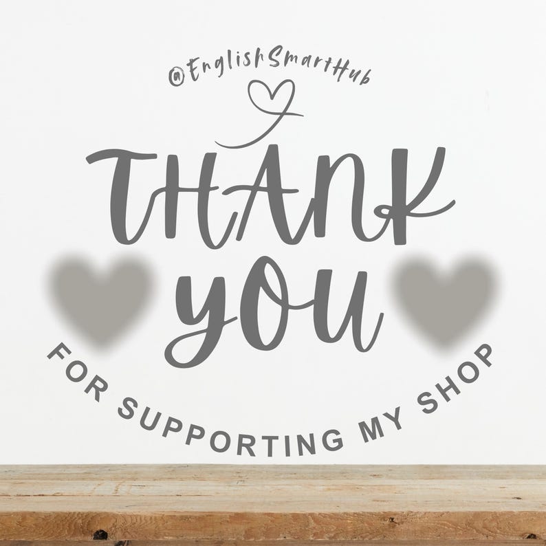 May include: A white background with the words "THANK YOU" in a large, gray, cursive font. Below, the words "FOR SUPPORTING MY SHOP" are in a smaller, gray, curved font. Two gray hearts flank the words "THANK YOU". The shop's name, "EnglishSmartHub", is at the top.