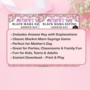 May include: A Mother's Day game with the text "Mother's Day Black Mama Saying Answer Key." The game includes an answer key, classic sayings, and is suitable for parties, classrooms, and family fun. It is an instant download.