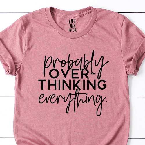 Currently Overthinking Everything Tee