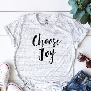 Choose Joy Shirt  - Christian Shirt Unisex Tee - Cute Shirt Graphic Tee - Christmas Tee Shirt - humanity shirt - humble shirt - positivity