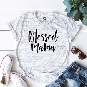 Blessed Mama Shirt // Boyfriend Style Unisex Tee // Cute Motherhood Shirt // Mom Life Graphic Tee // Pregnancy Gift // new mom gift image 1