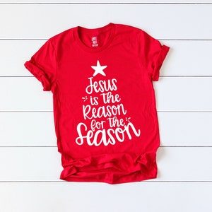 Christmas Shirt Jesus is the Reason for the Season Christian Unisex Shirt