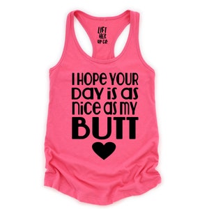 I Hope Your Day is as Nice as My Butt Cute Racerback Workout - Etsy
