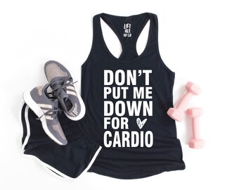 Don't Put Me Down For Cardio Cute Racerback Workout Tank Top