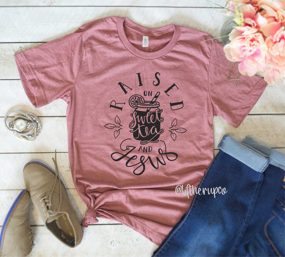 Raised on Sweet Tea and Jesus Unisex Graphic Tee Shirt . Mason - Etsy