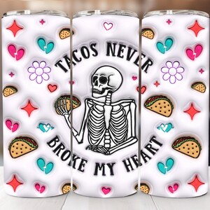Valentines Day Tumbler - Tacos Never Broke My Heart 20oz Travel Cup, Trendy Gift for Her with Lid & Straw